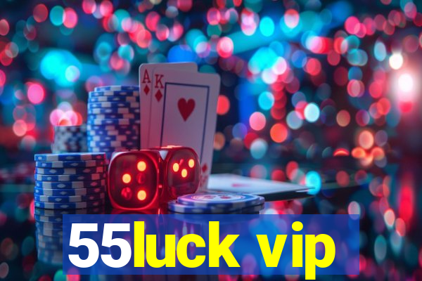 55luck vip